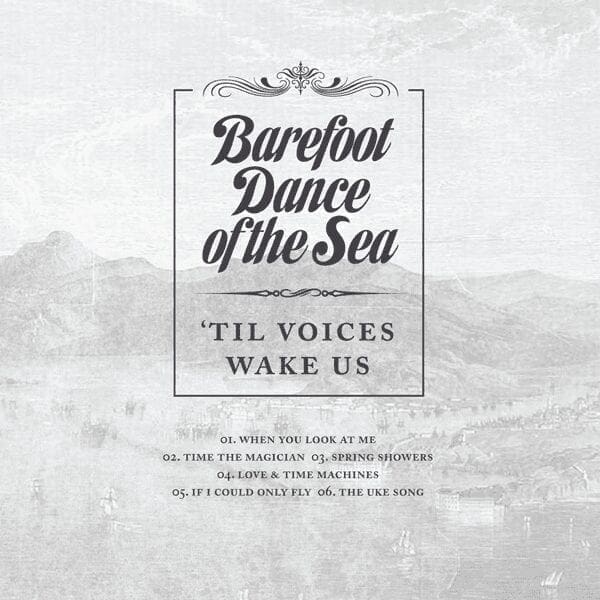 Barefoot Dance of The Sea - 'Til Voices Wake Us